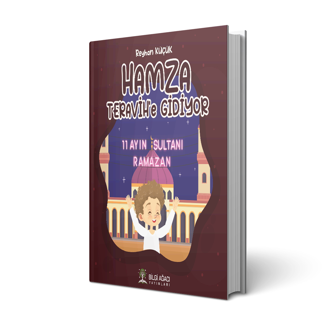 Hamza Teravihe Gidiyor / Reyhan Küçük Bilgi Ağacı Yayınları