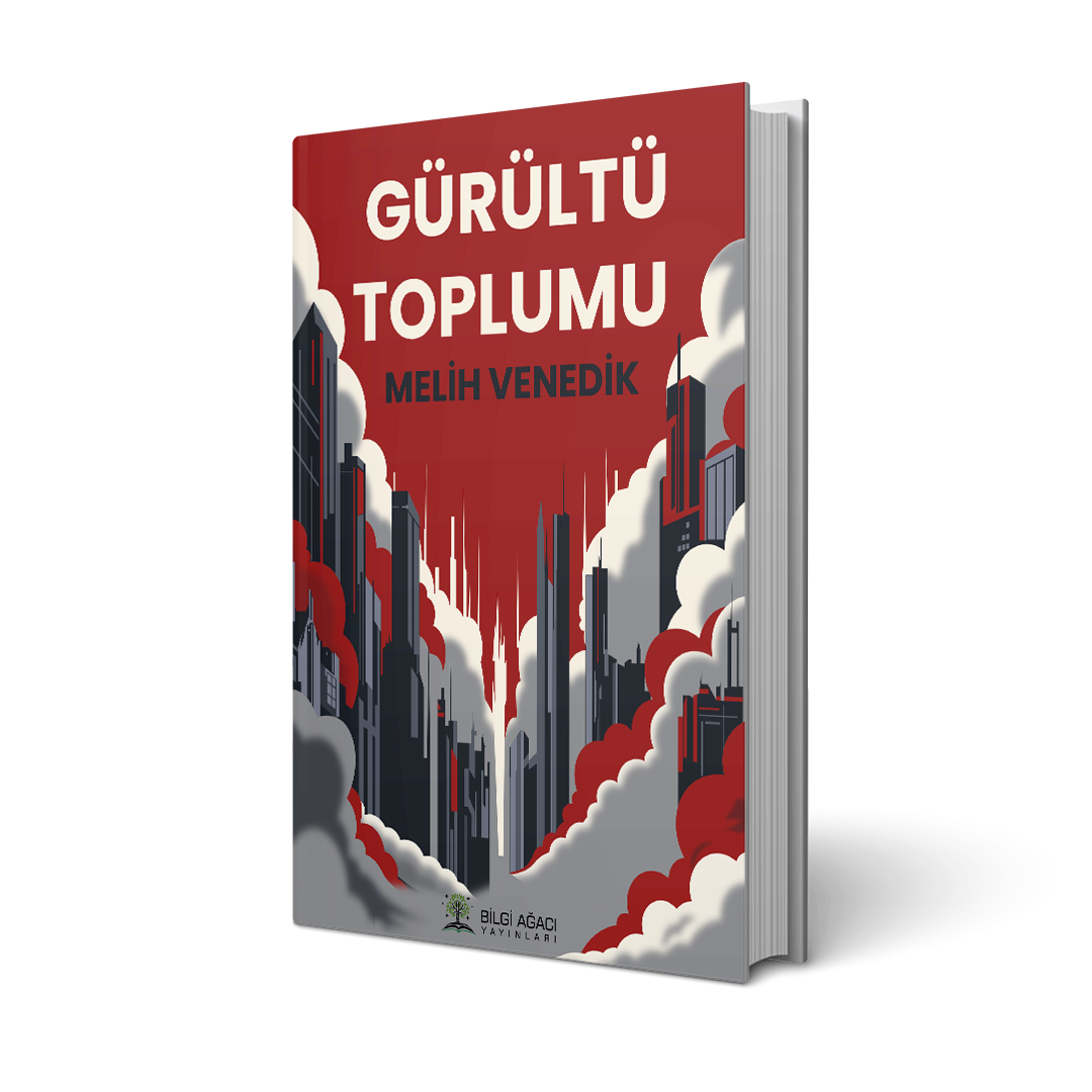 Gürültü Toplumu / Melih Venedik