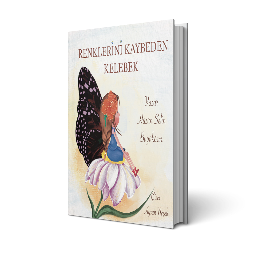 Renklerini Kaybeden Kelebek / Hüzün Selin Büyüközer