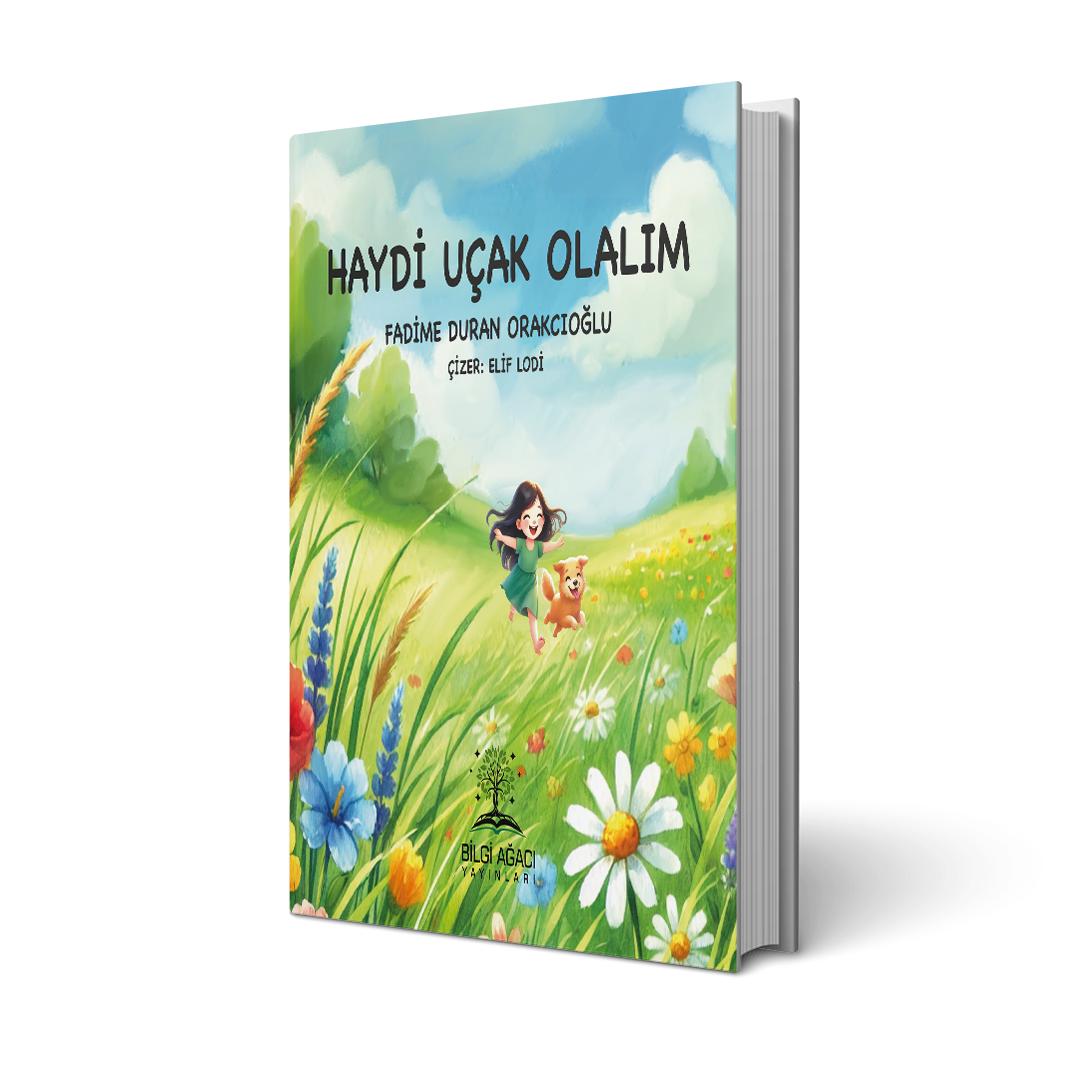 Haydi Uçak Olalım / Fadime Duran Orakcıoğlu