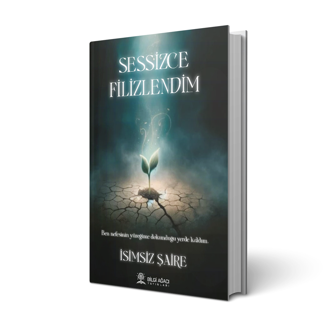 Sessizce Filizlendim / Filiz Çiftçi