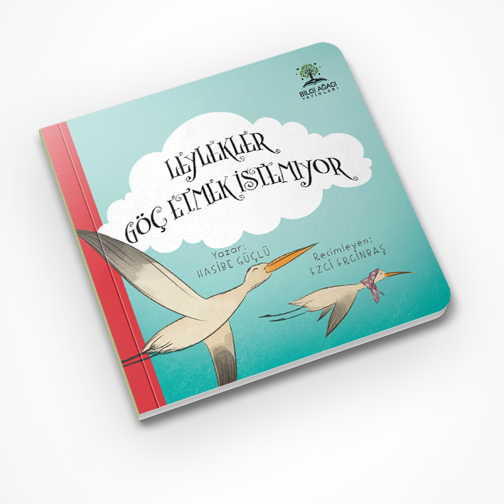 Leylekler Göç Etmek İstemiyor / Hasibe Güçlü