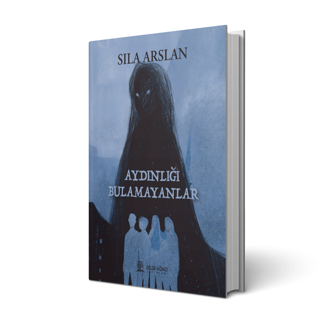 Aydınlığı Bulamayanlar / Sıla Arslan
