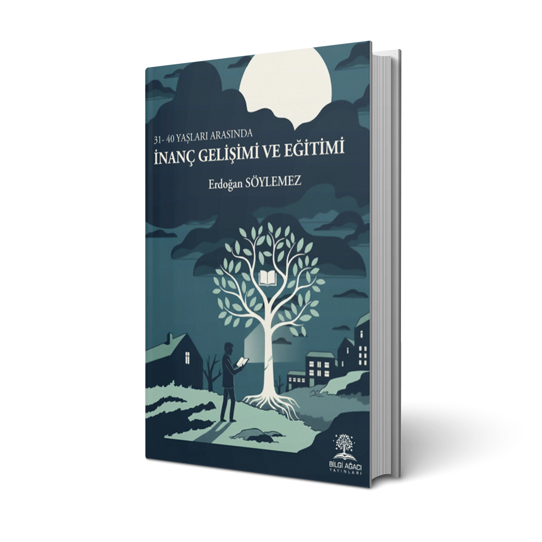 31-40 Yaşları Arasında İnanç Gelişimi ve Eğitimi / Erdoğan Söylemez