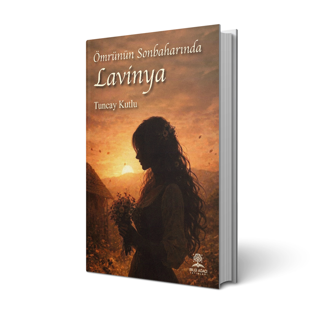 Ömrünün Sonbaharında Lavinya / Tuncay Kutlu