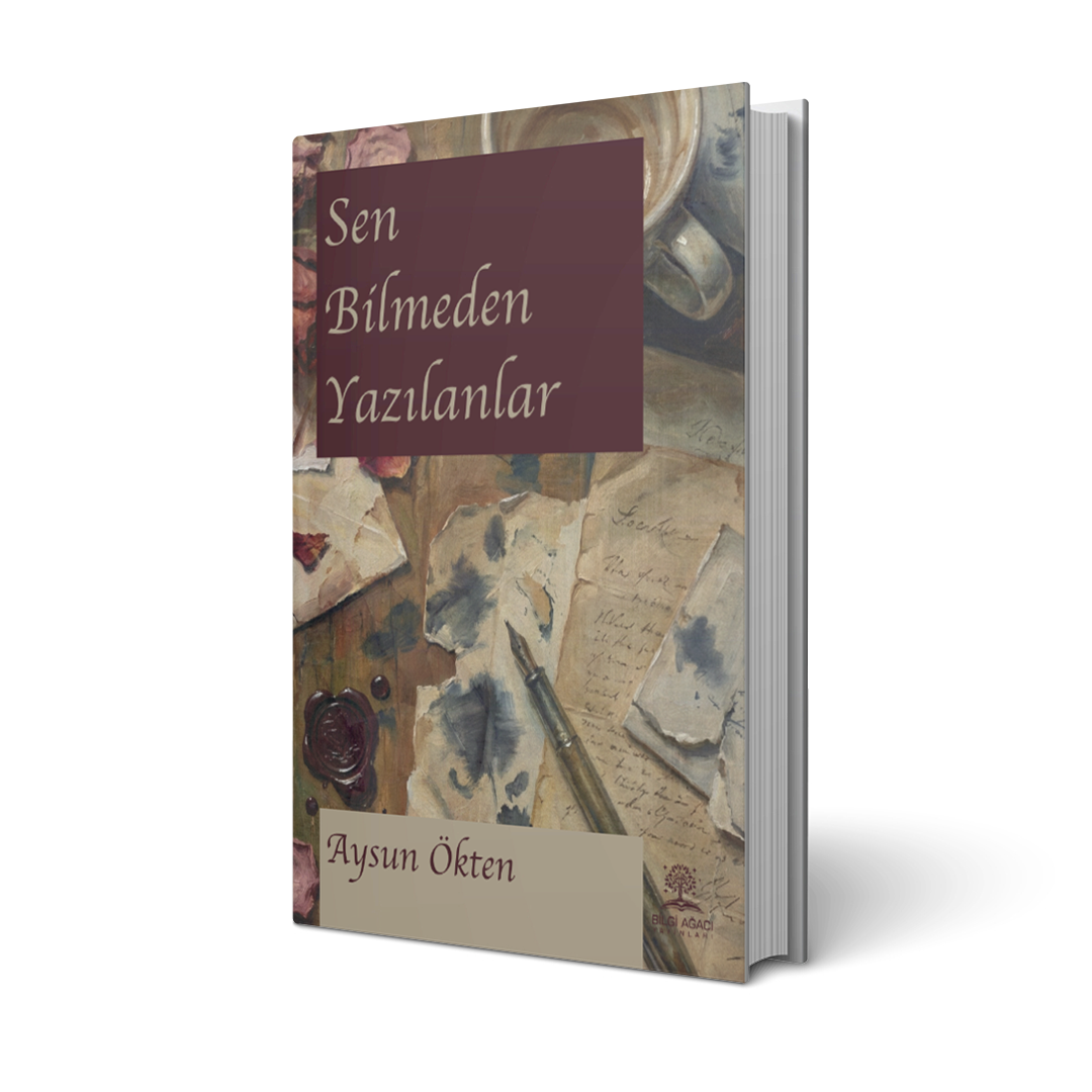 Sen Bilmeden Yazılanlar / Aysun Ökten
