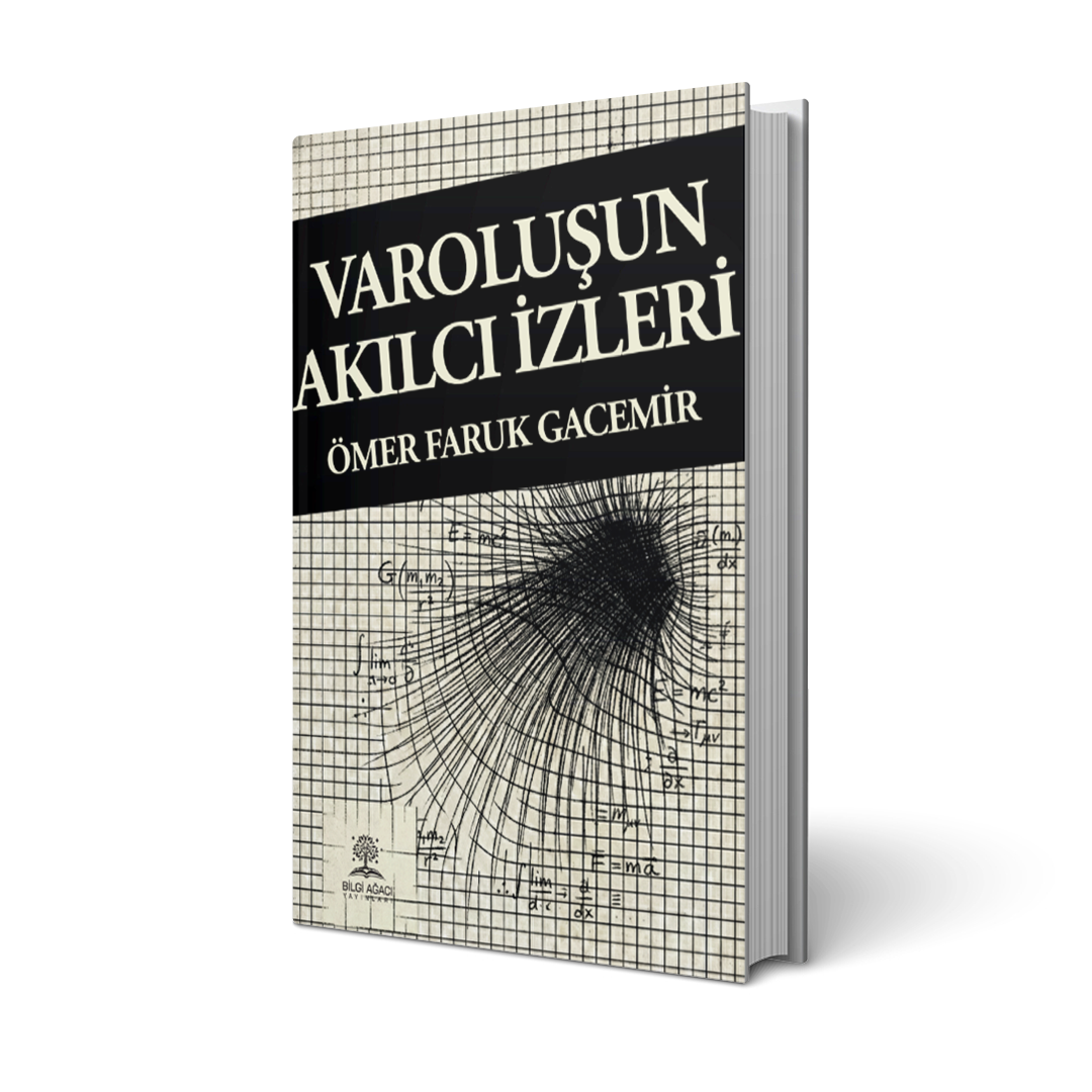 Varoluşun Akılcı İzleri / Ömer Faruk Gacemir
