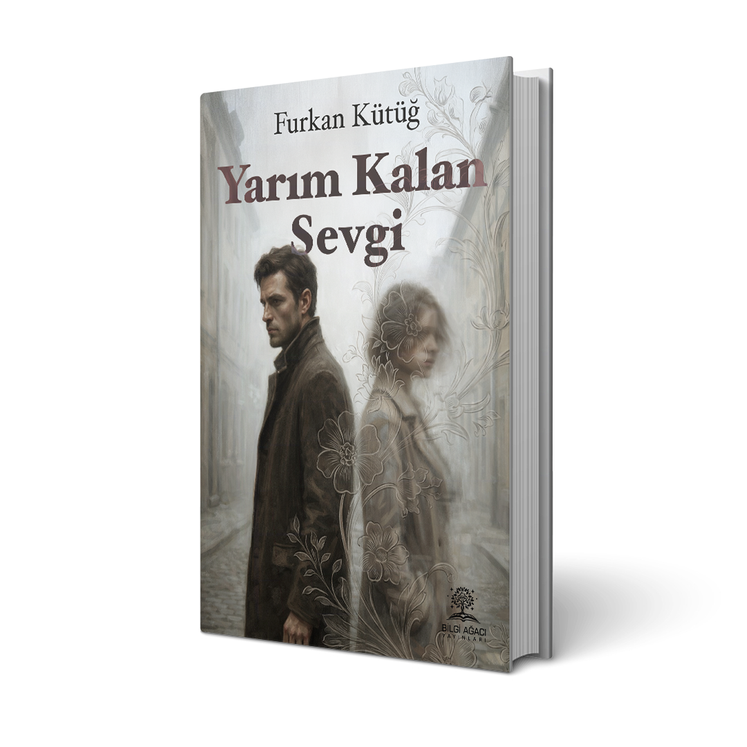 Yarım Kalan Sevgi / Furkan Kütüğ