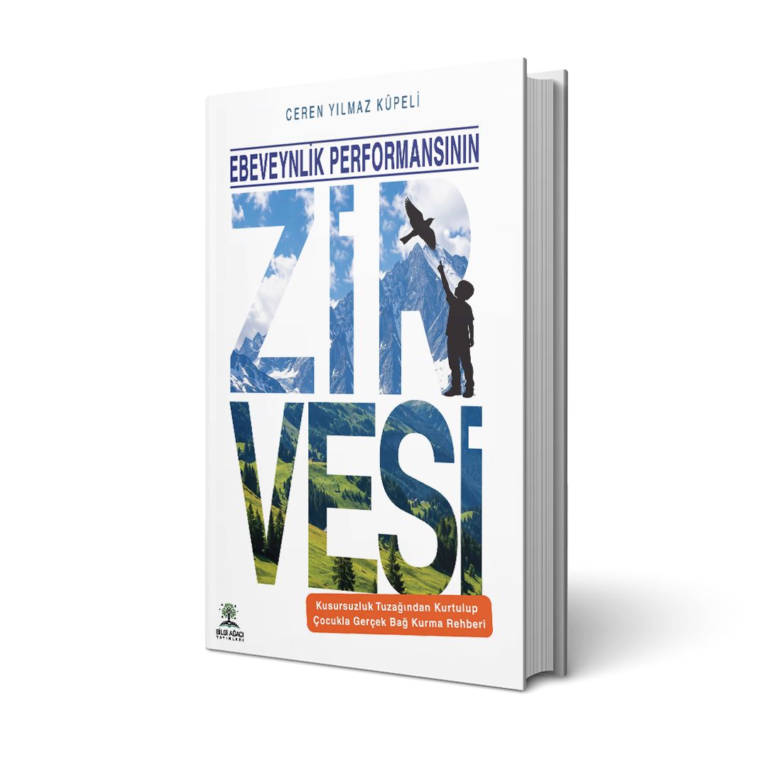 Ebeveynlik Performansının Zirvesi / Ceren Yılmaz Küpeli