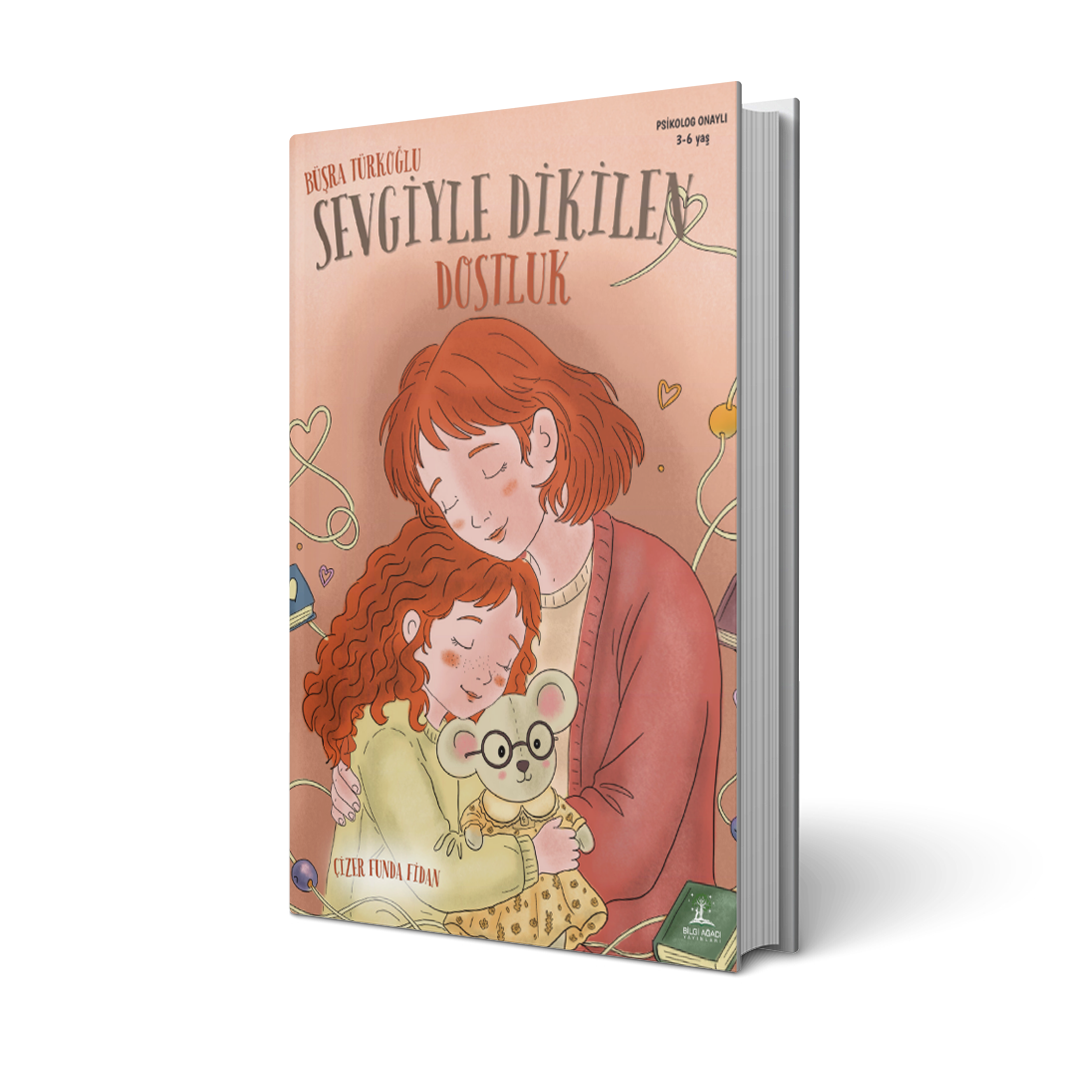 Sevgi İle Dikilen Dostluk / Büşra Türkoğlu