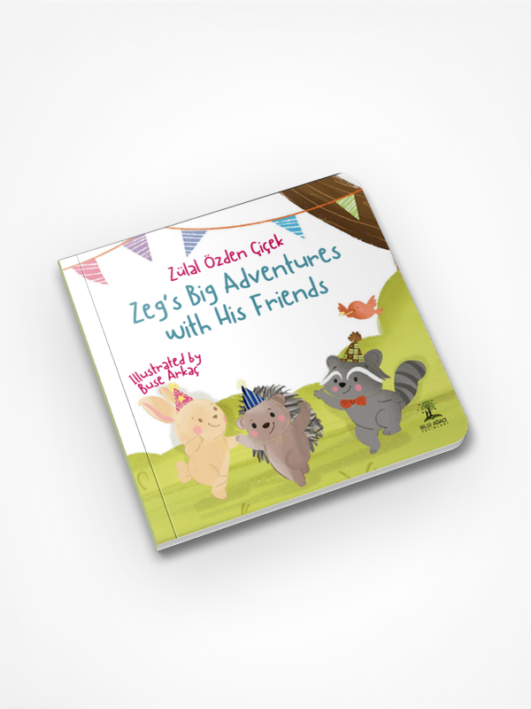 Zeg’s Big Adventures with His Friends / Zülal Özden Çiçek
