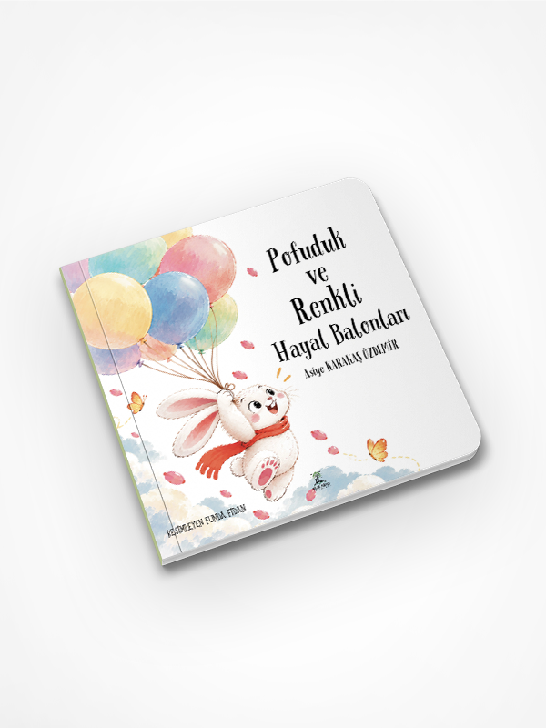 Pofuduk Ve Renkli Hayal Balonları / Asiye Karakaş Özdemir